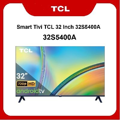 Tivi TCL 32 Inch 32S5400A